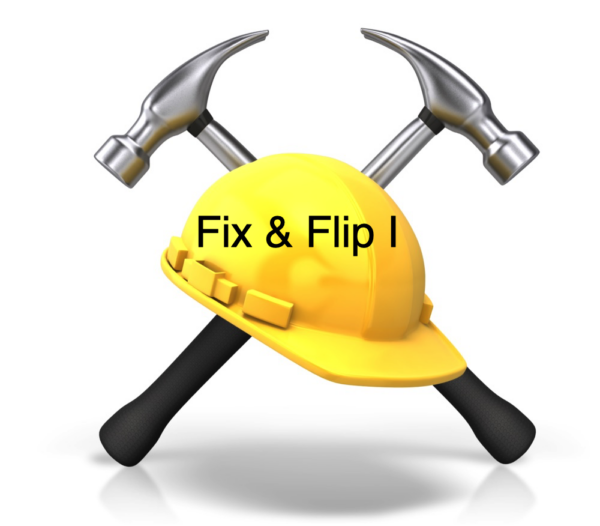 Fix and Flip Investing I